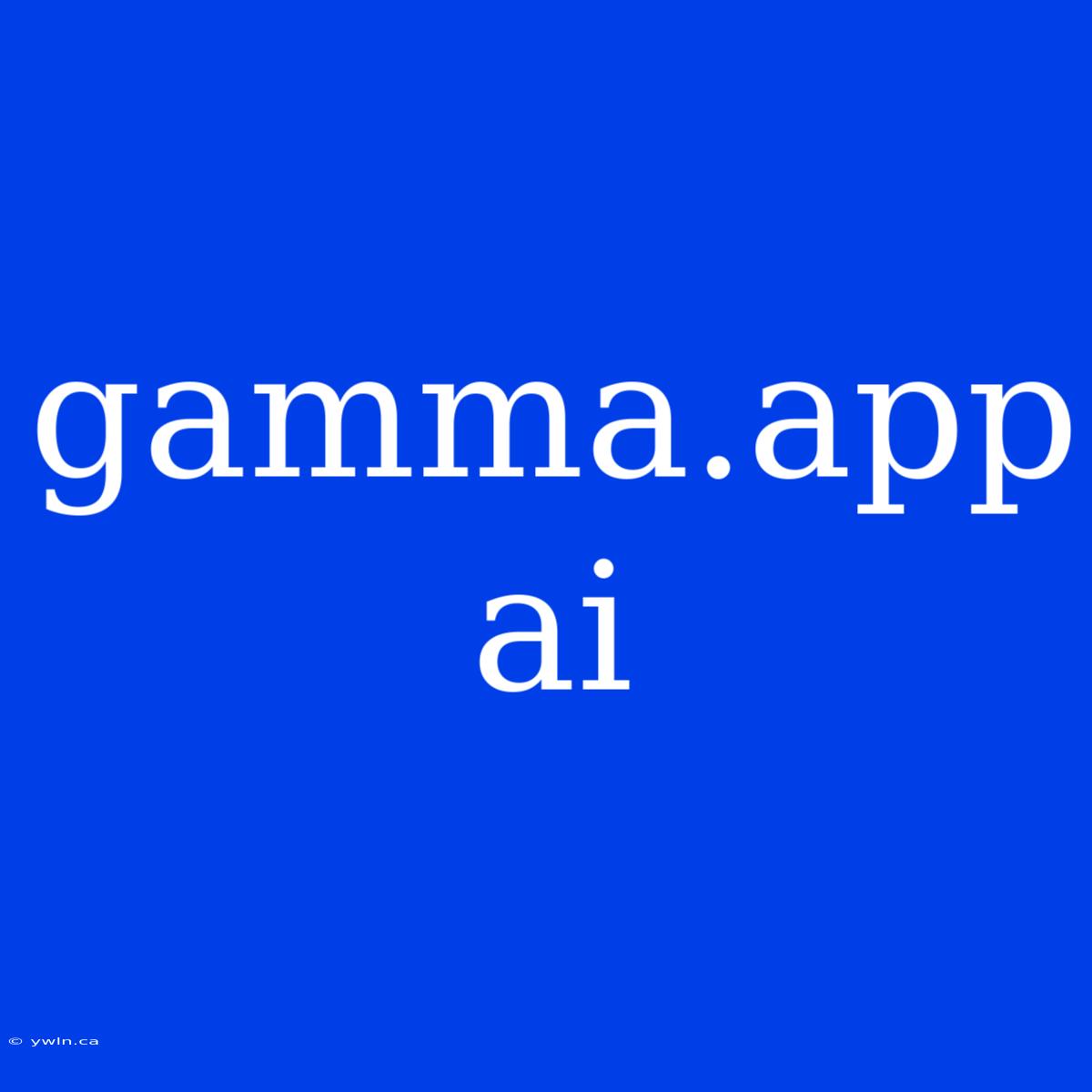 Gamma.app Ai