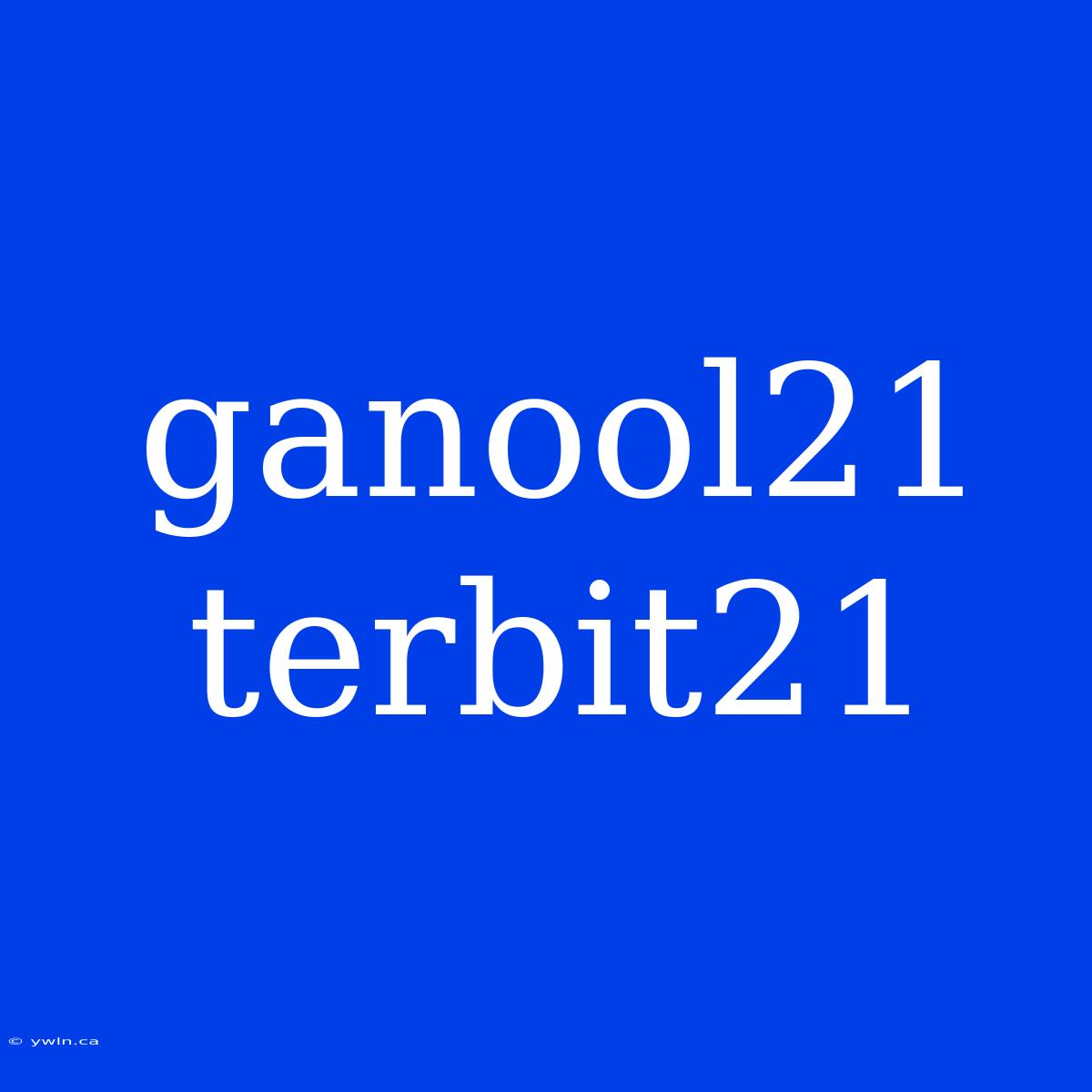 Ganool21 Terbit21