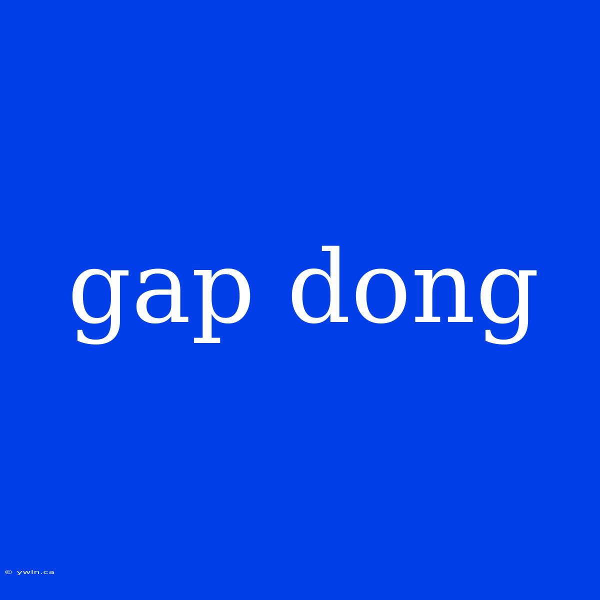 Gap Dong