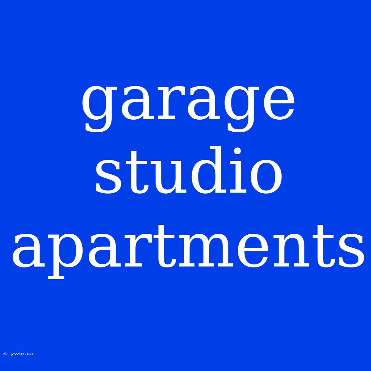 Garage Studio Apartments