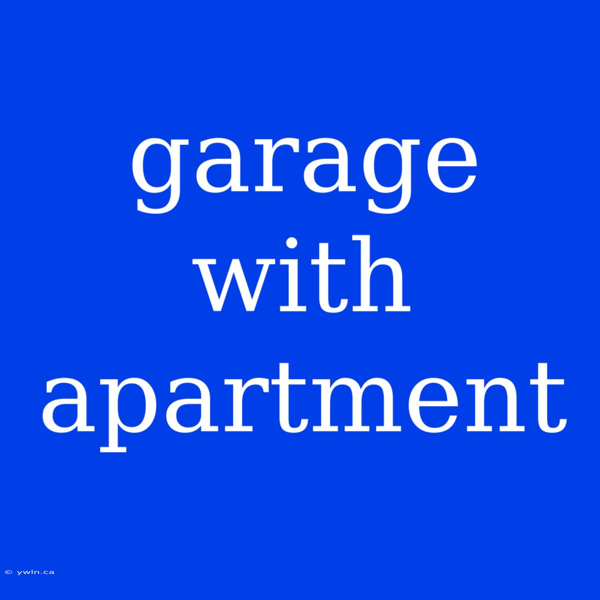 Garage With Apartment