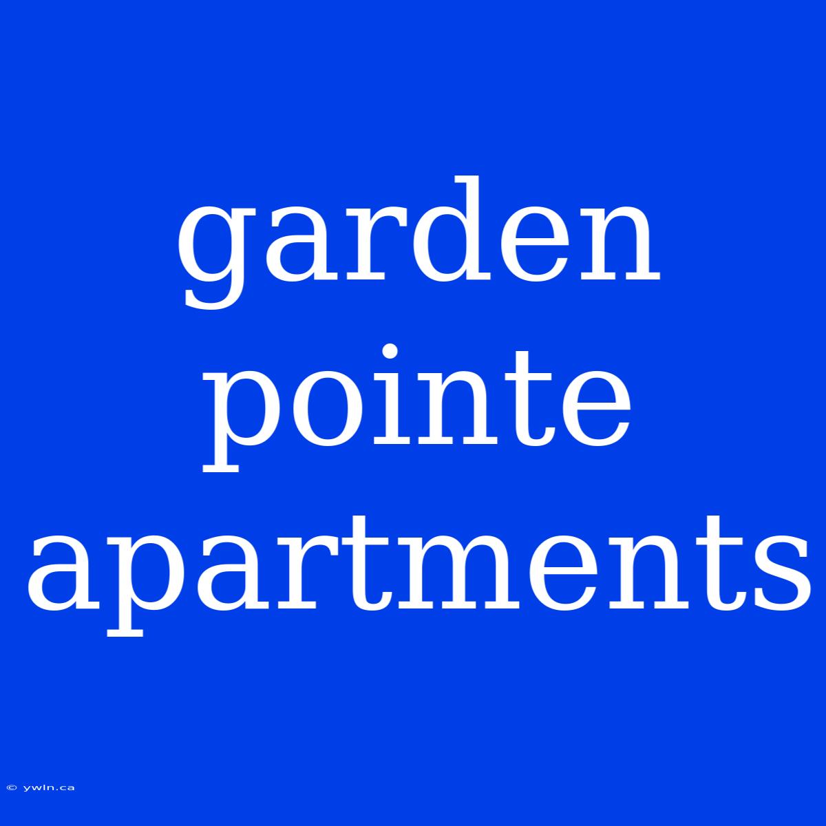 Garden Pointe Apartments