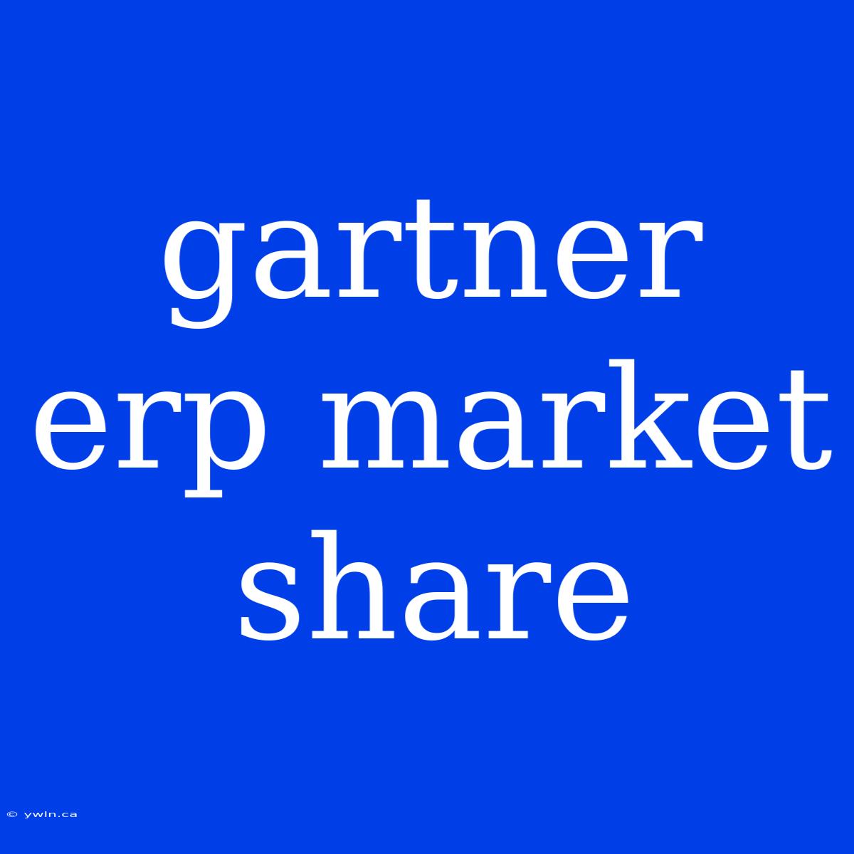 Gartner Erp Market Share