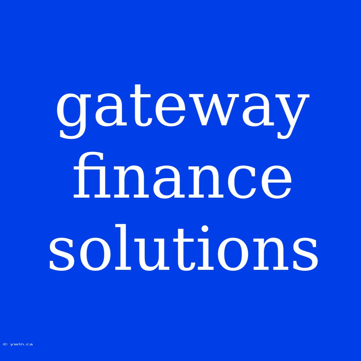 Gateway Finance Solutions