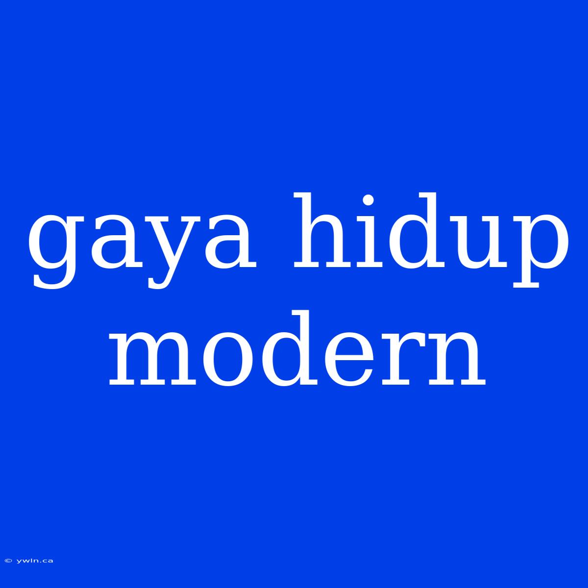 Gaya Hidup Modern