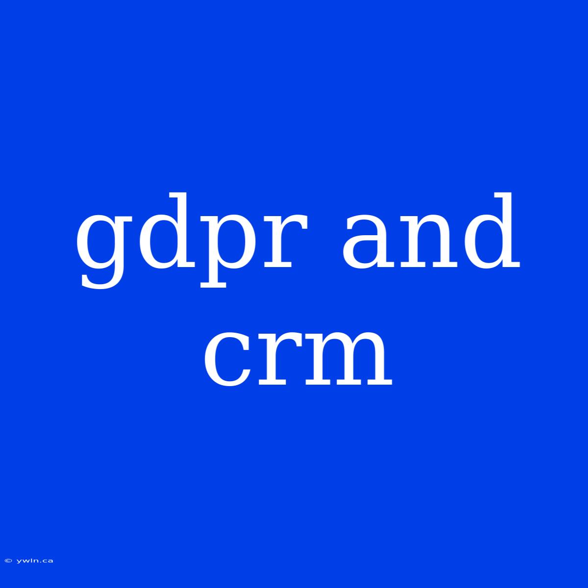 Gdpr And Crm