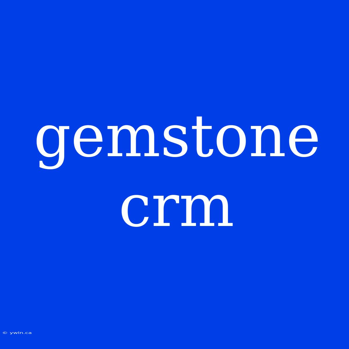 Gemstone Crm