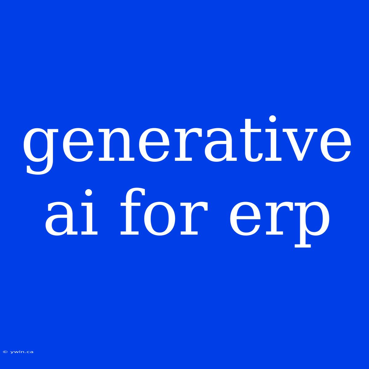 Generative Ai For Erp