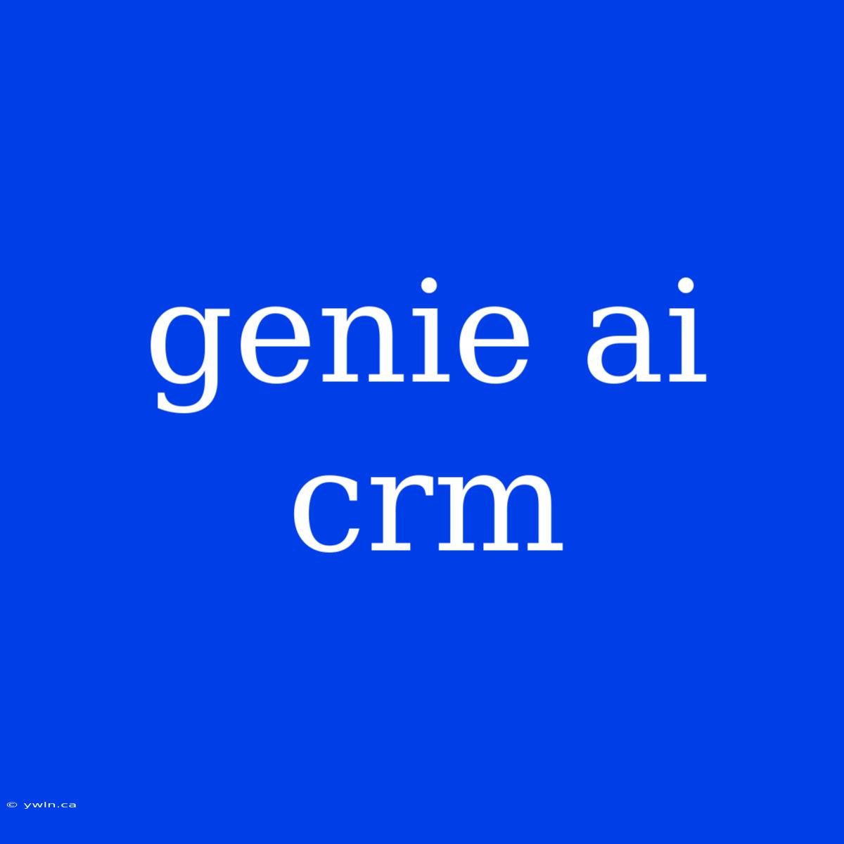 Genie Ai Crm