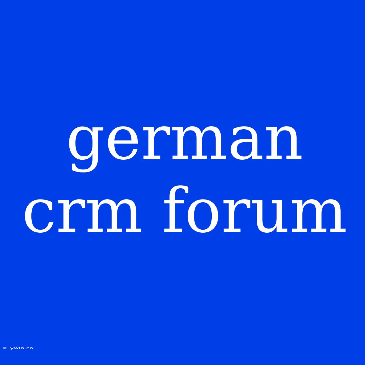 German Crm Forum