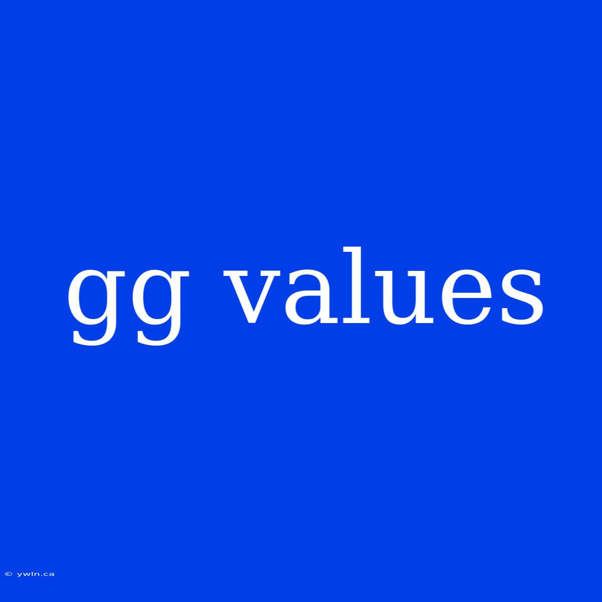 Gg Values