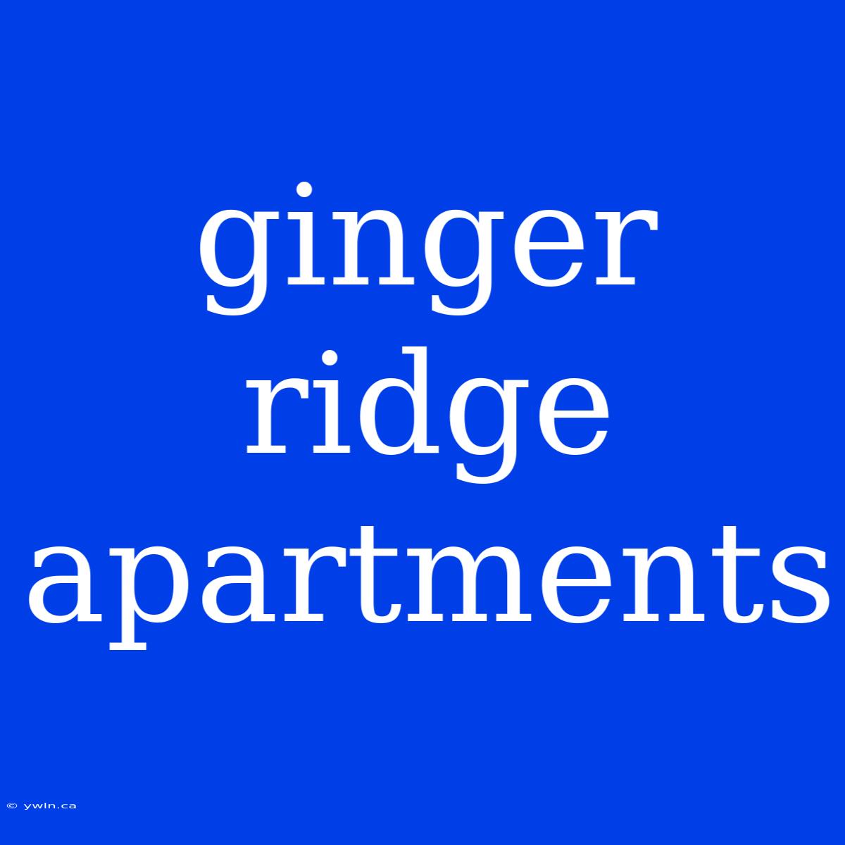 Ginger Ridge Apartments