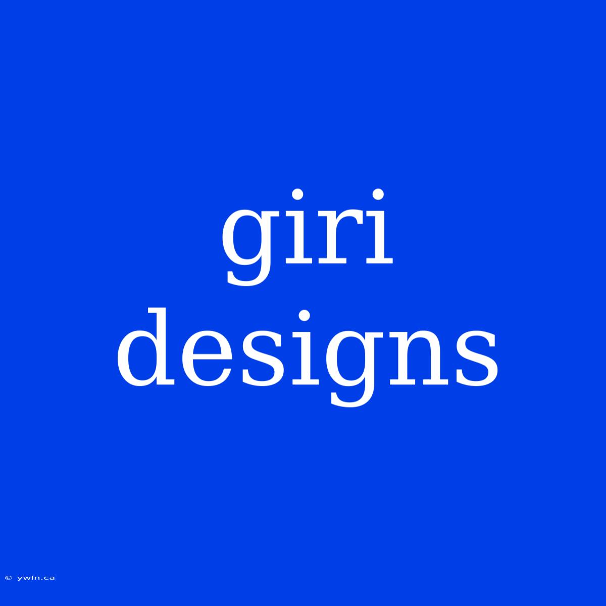 Giri Designs