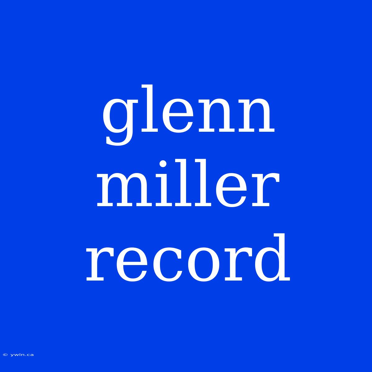 Glenn Miller Record