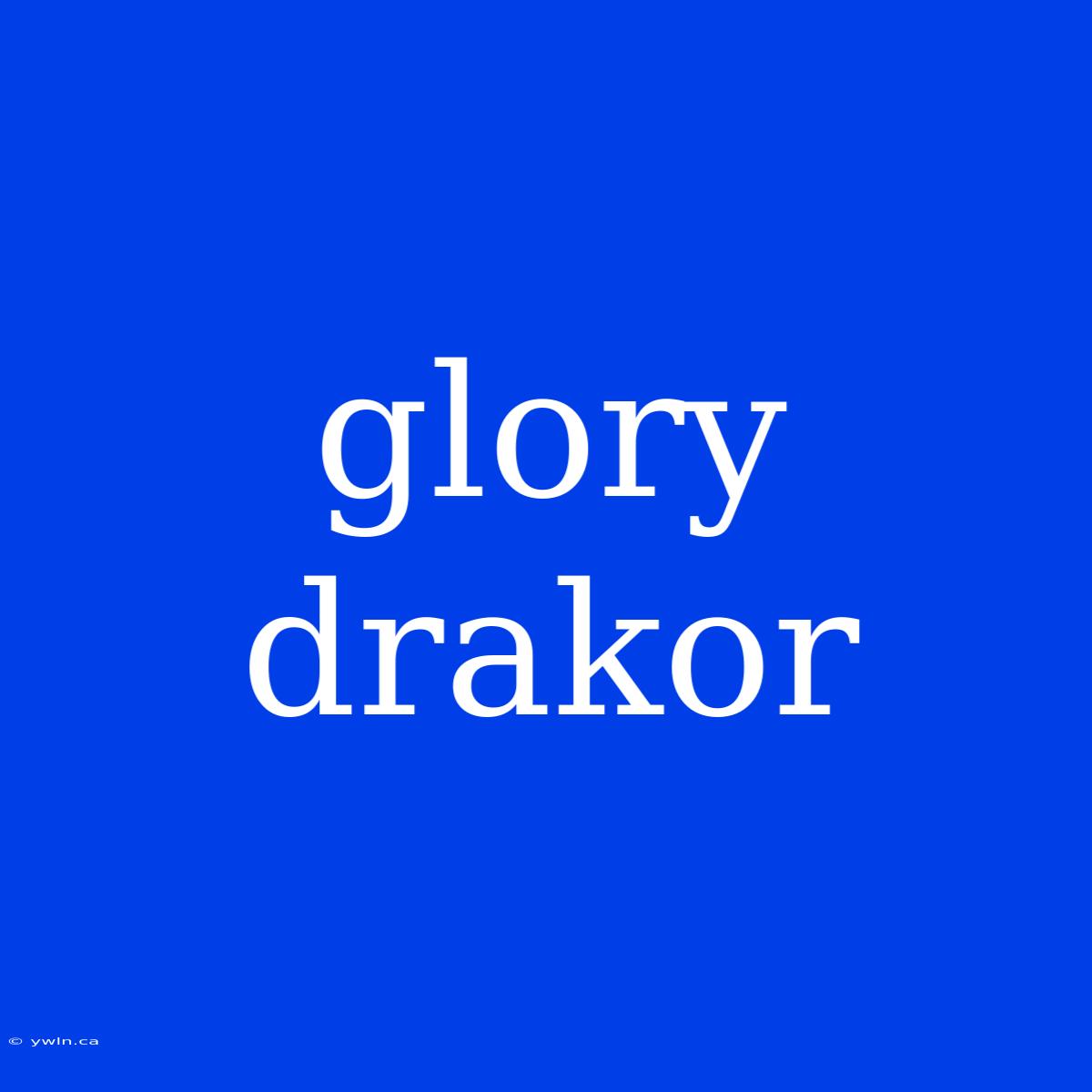 Glory Drakor