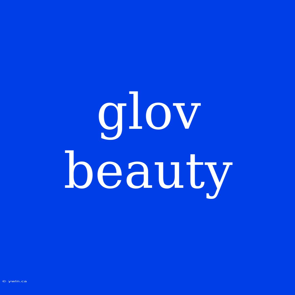 Glov Beauty