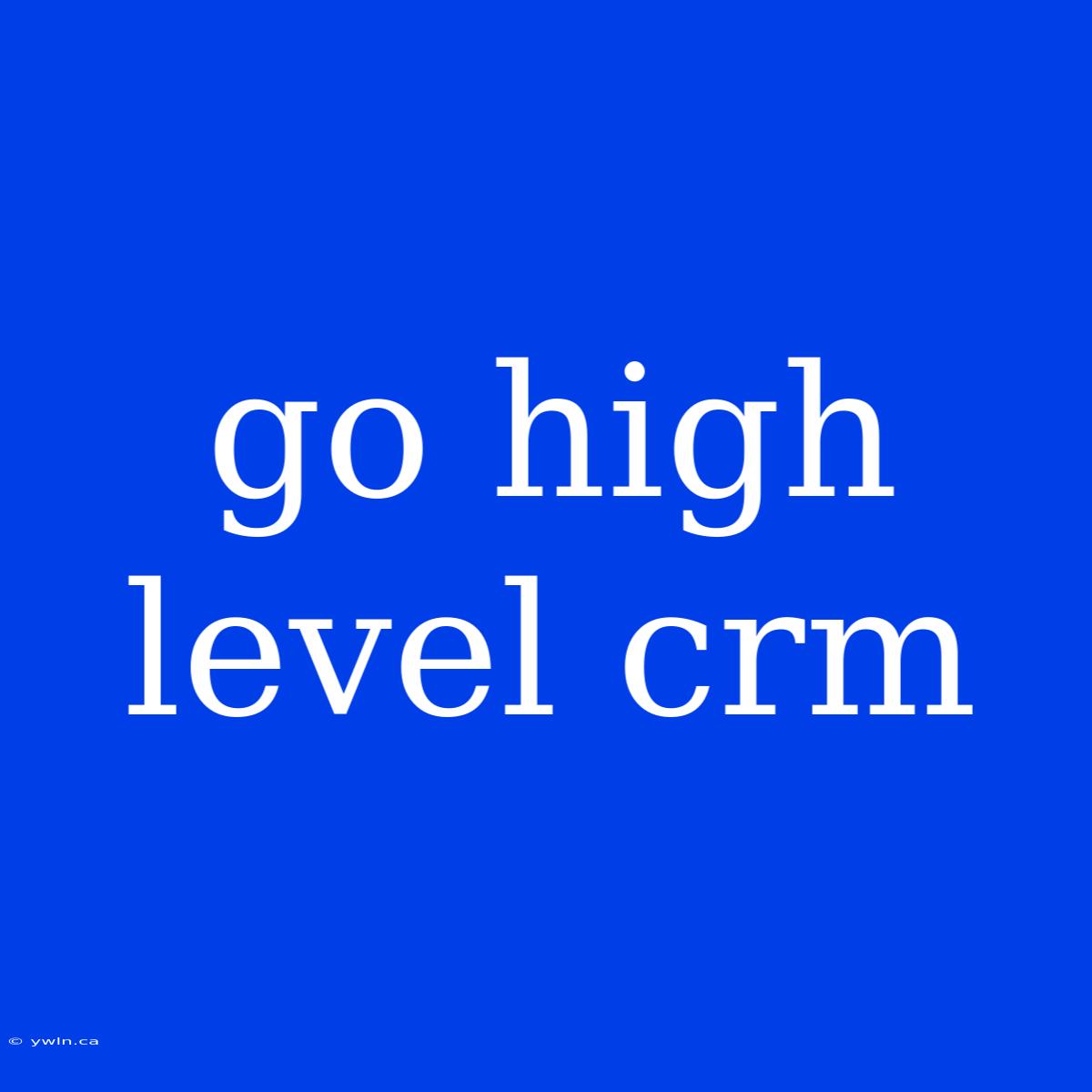 Go High Level Crm