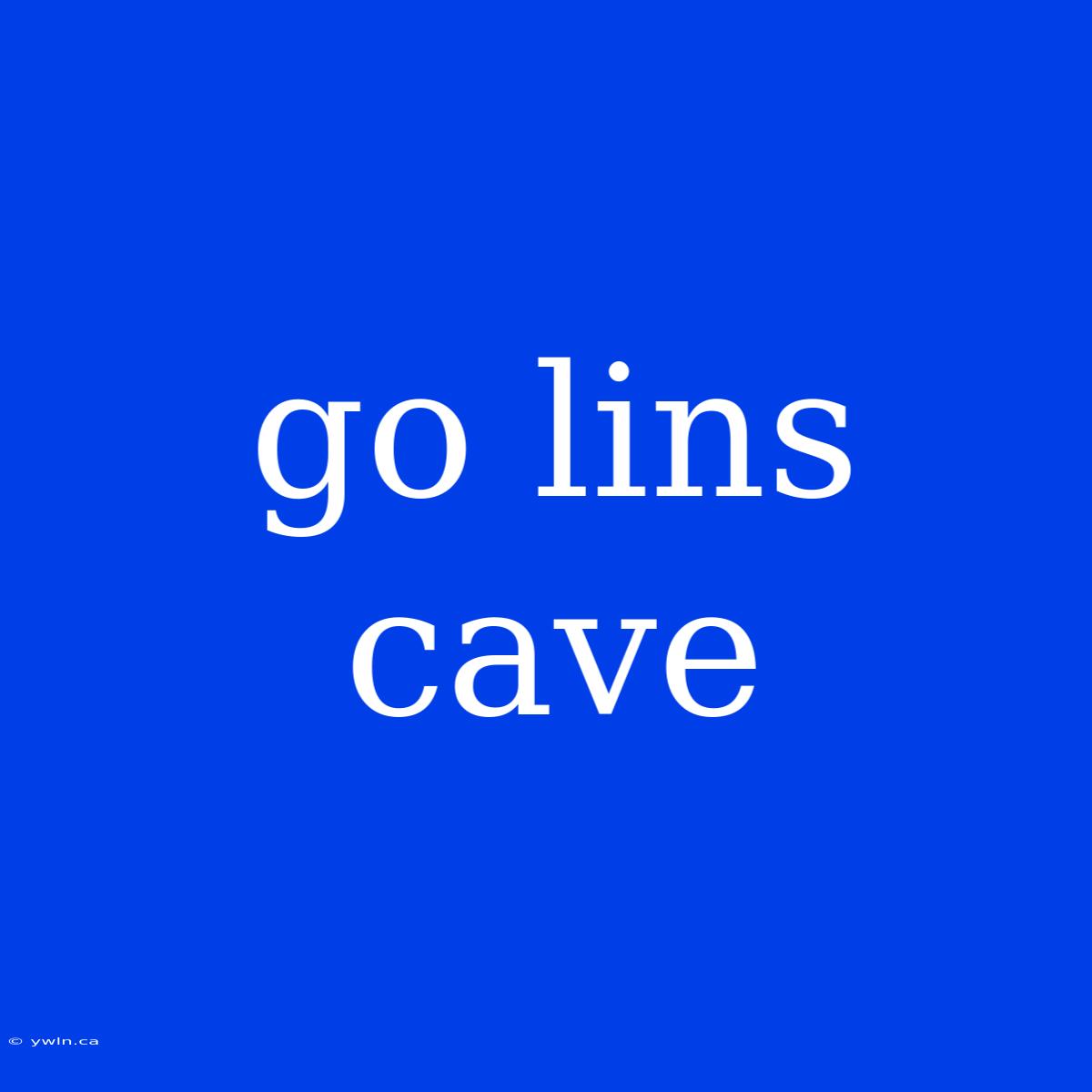 Go Lins Cave