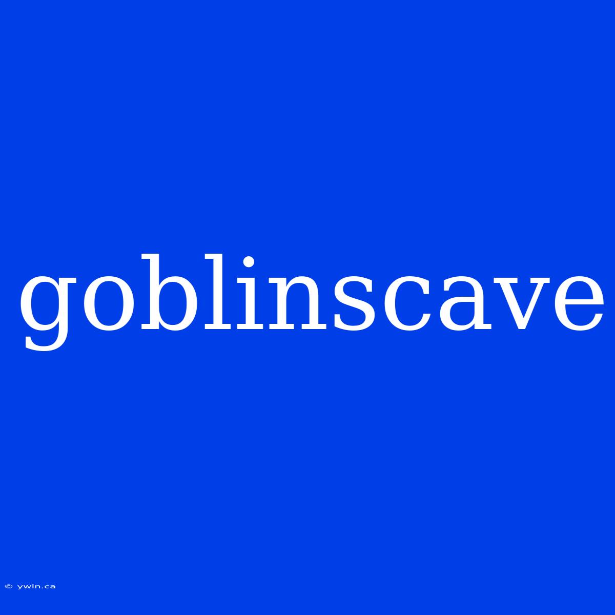 Goblinscave