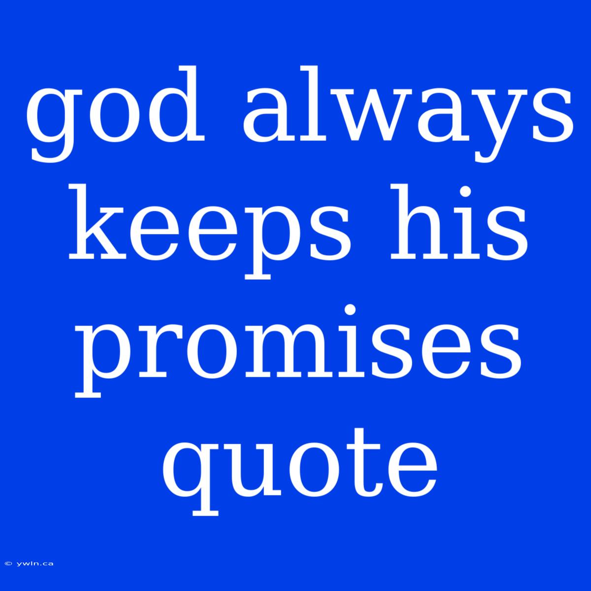 God Always Keeps His Promises Quote