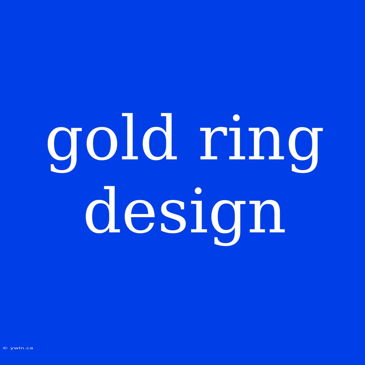 Gold Ring Design