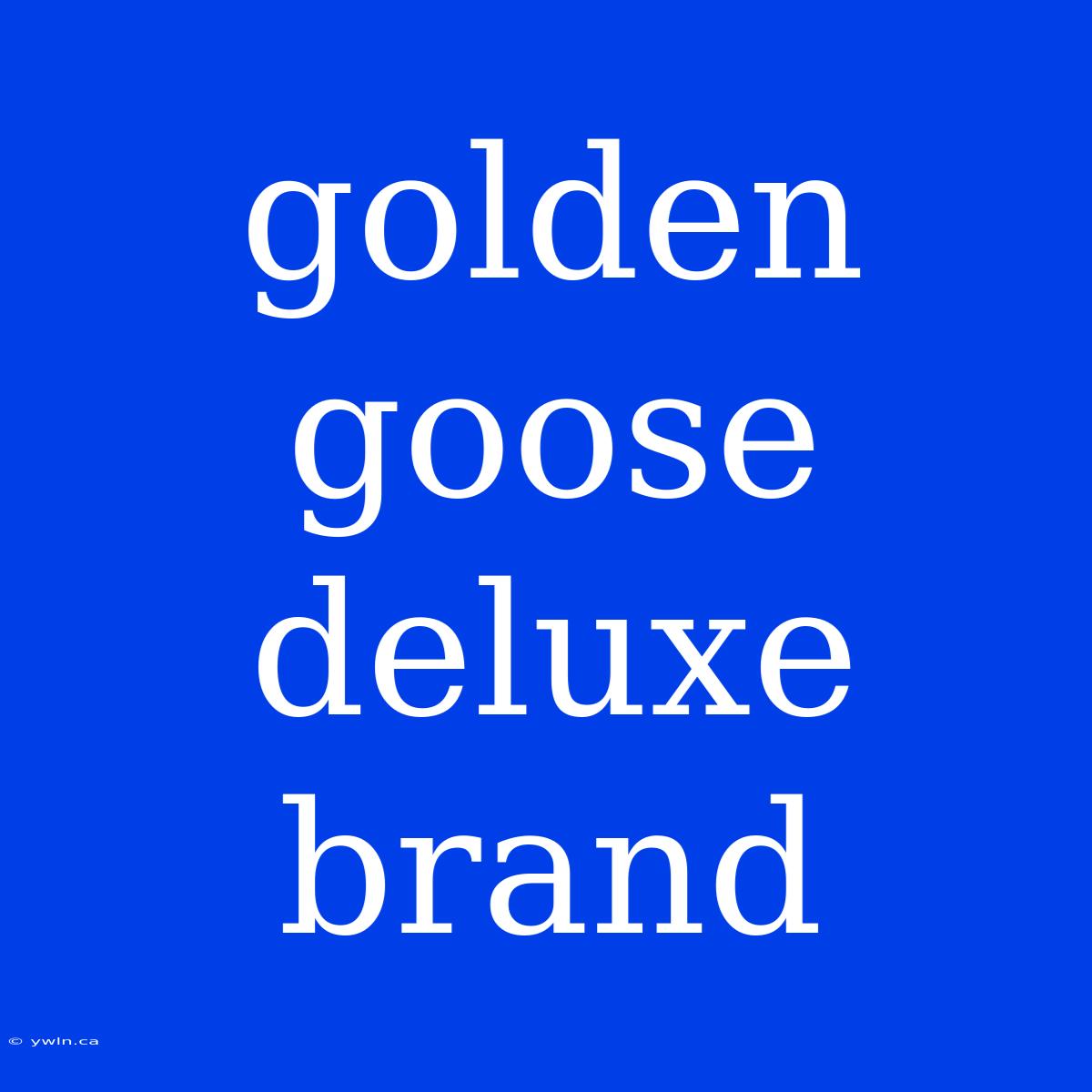 Golden Goose Deluxe Brand