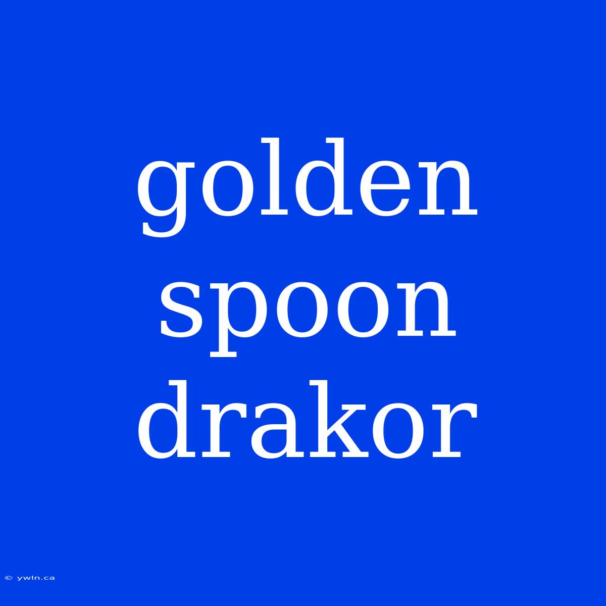 Golden Spoon Drakor