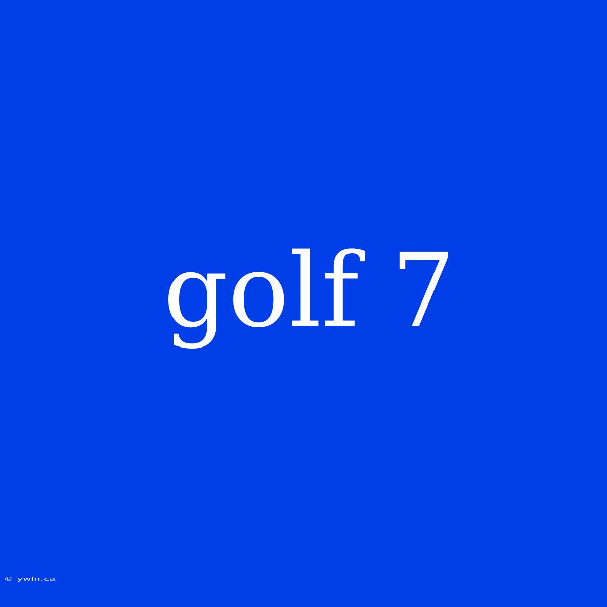 Golf 7