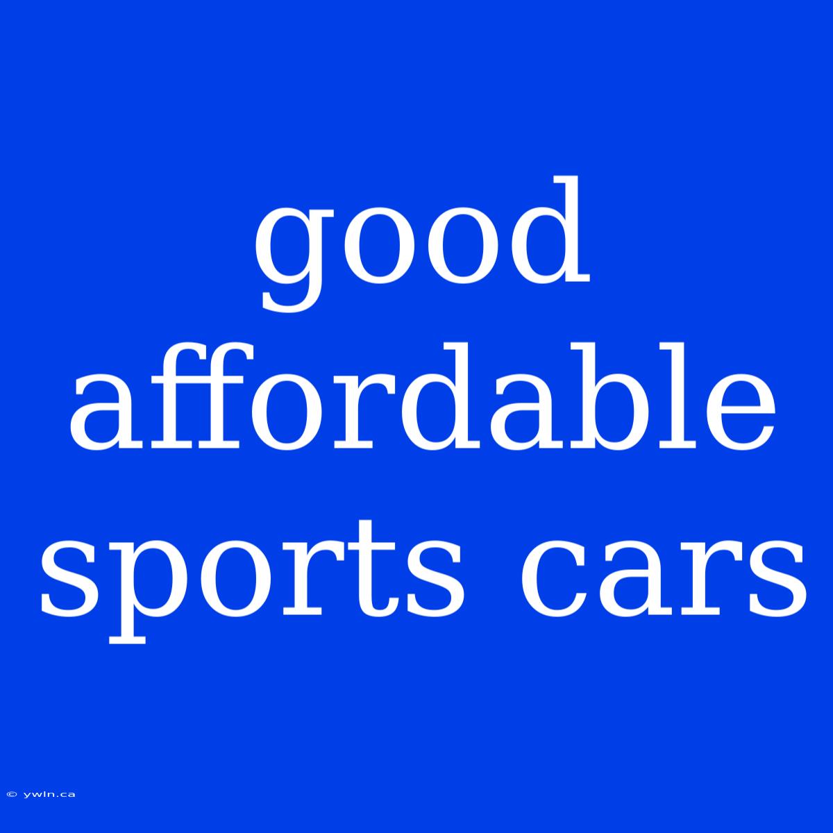 Good Affordable Sports Cars