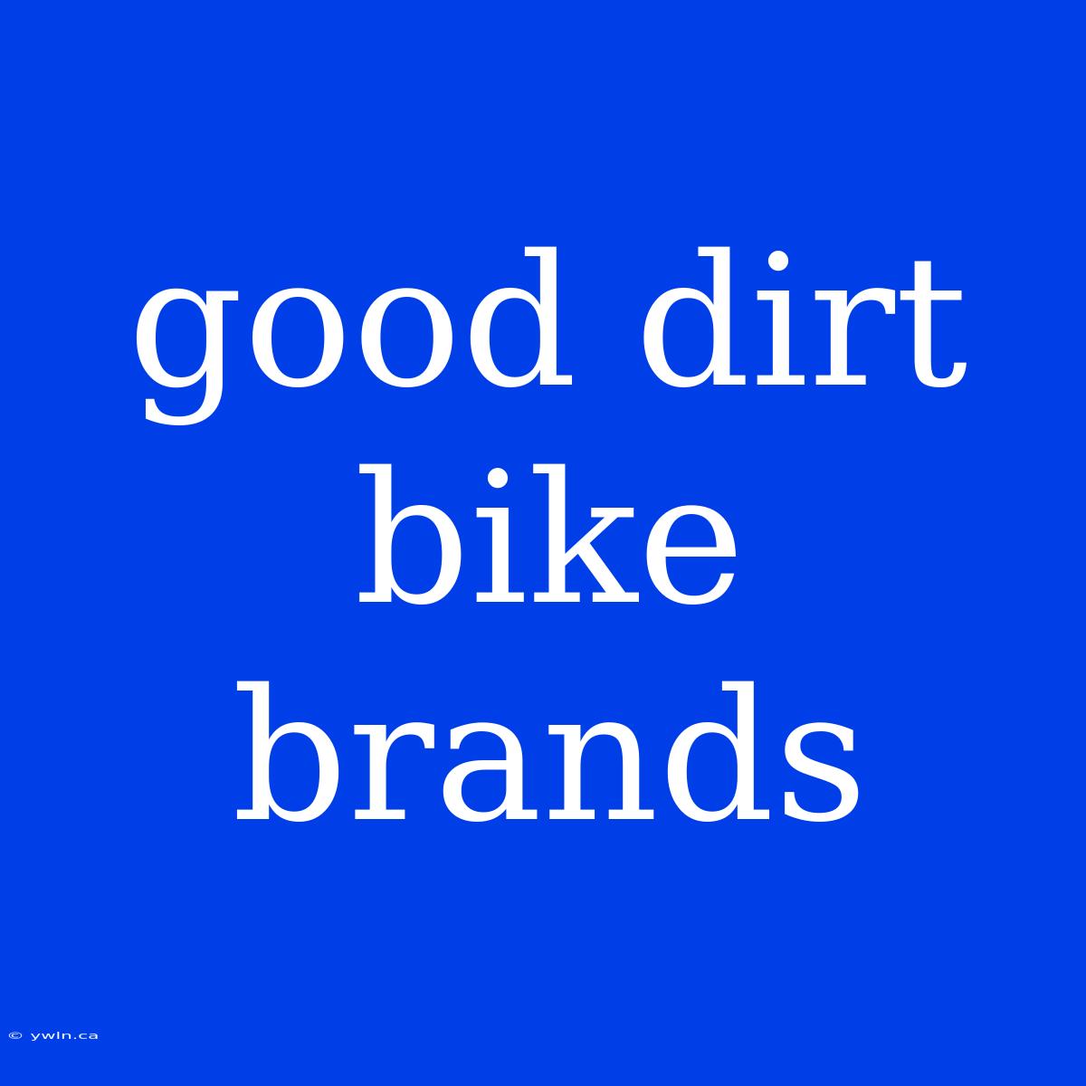 Good Dirt Bike Brands