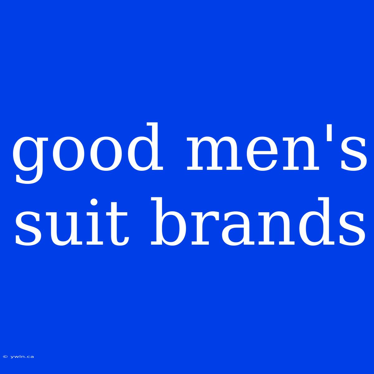 Good Men's Suit Brands