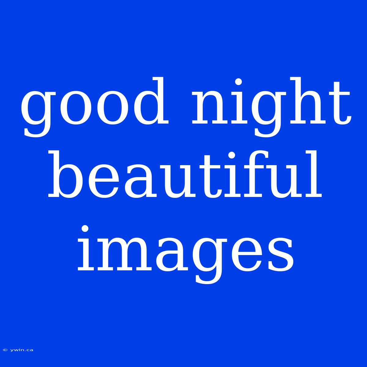 Good Night Beautiful Images