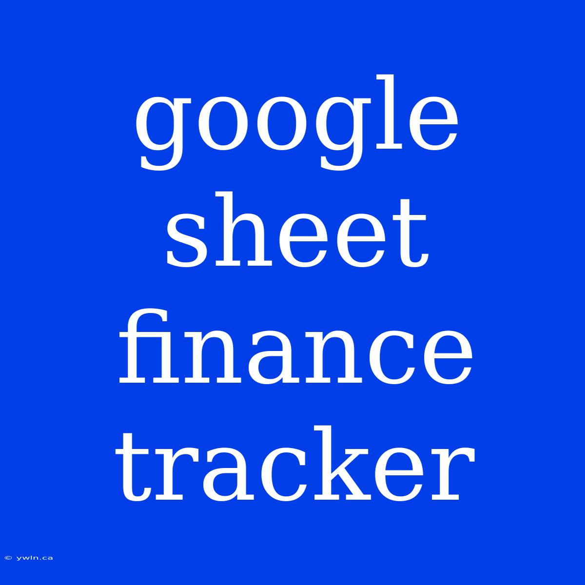 Google Sheet Finance Tracker