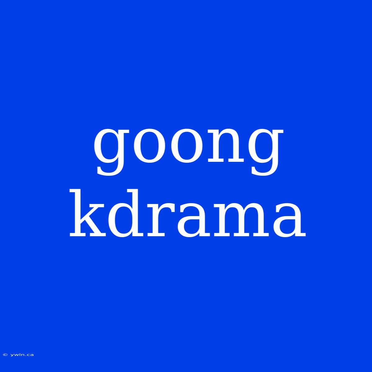 Goong Kdrama