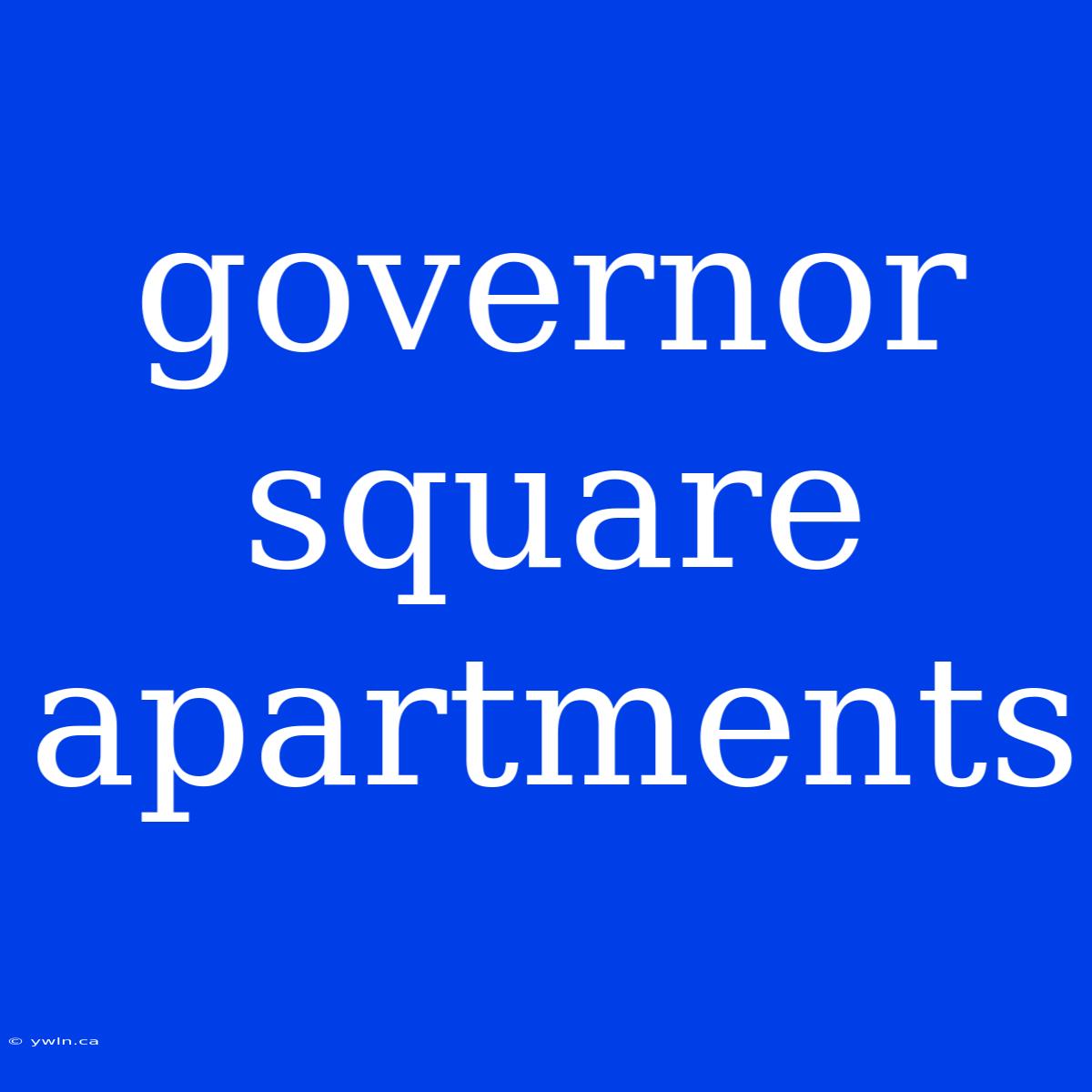 Governor Square Apartments