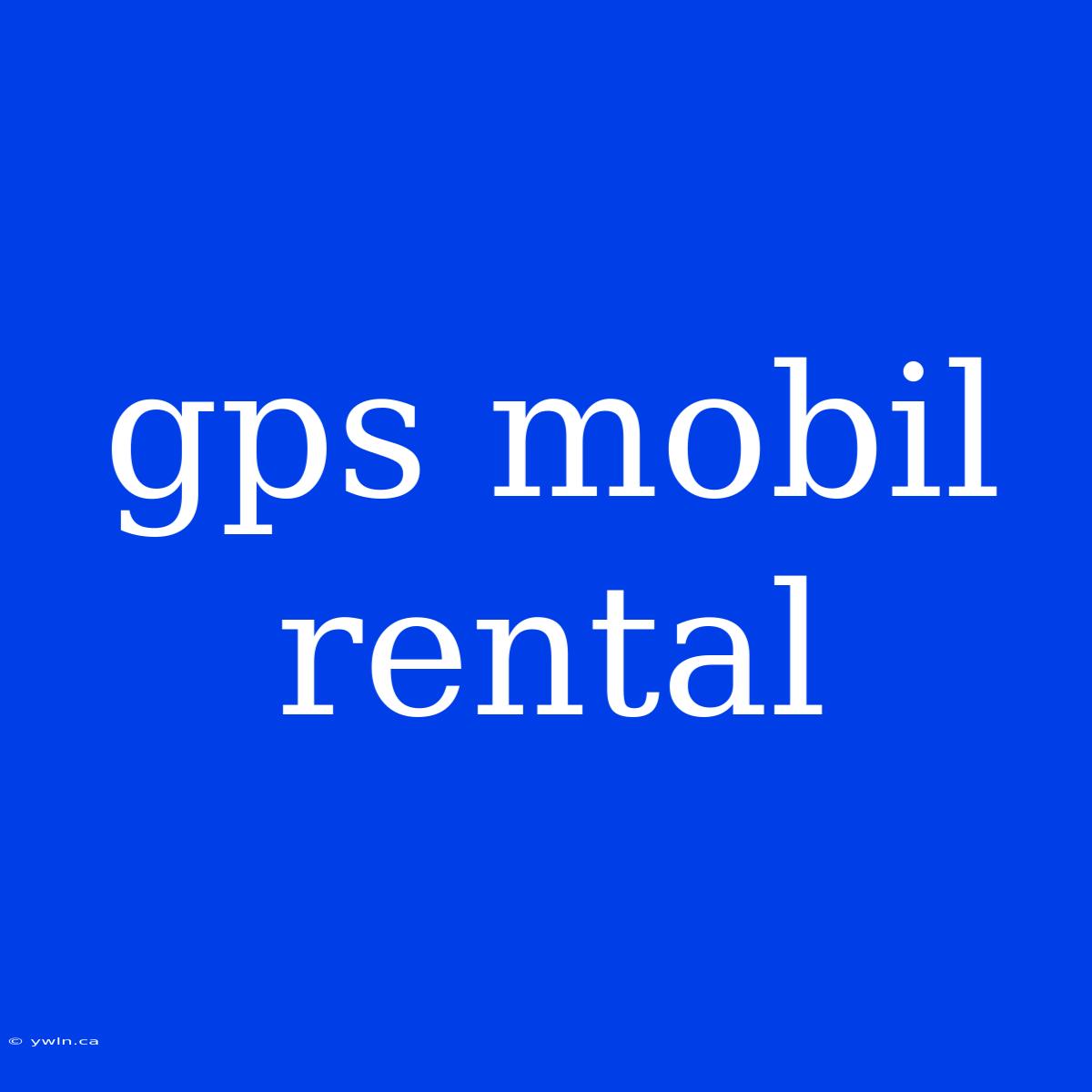 Gps Mobil Rental