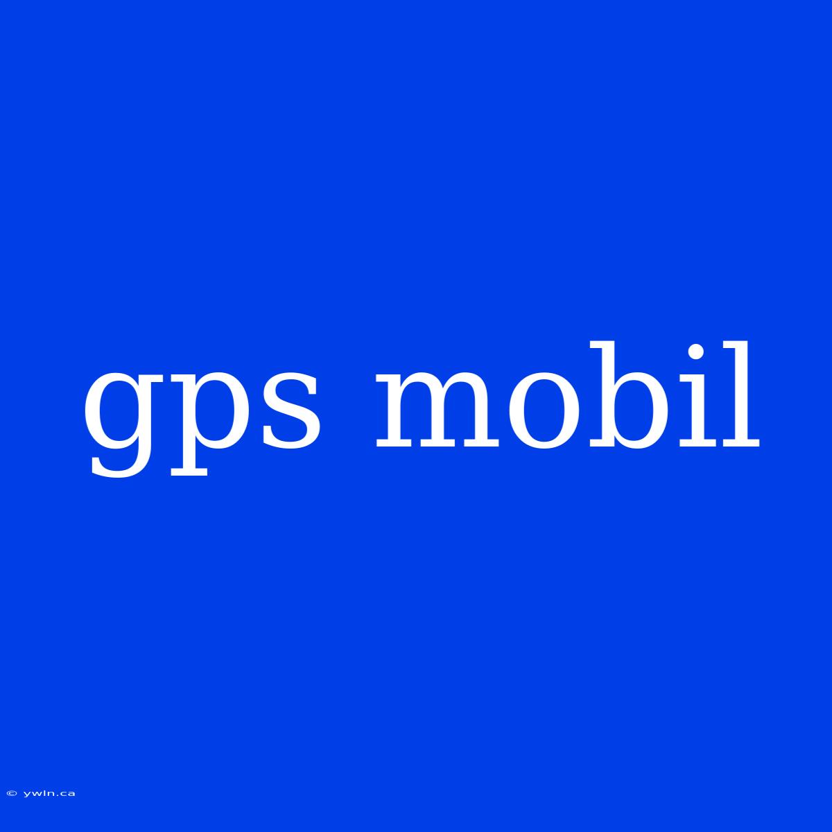 Gps Mobil