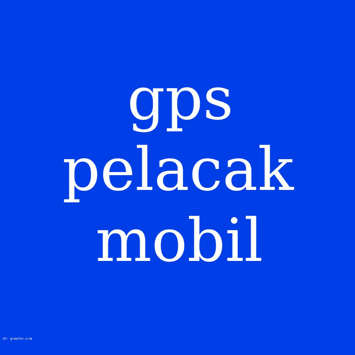 Gps Pelacak Mobil