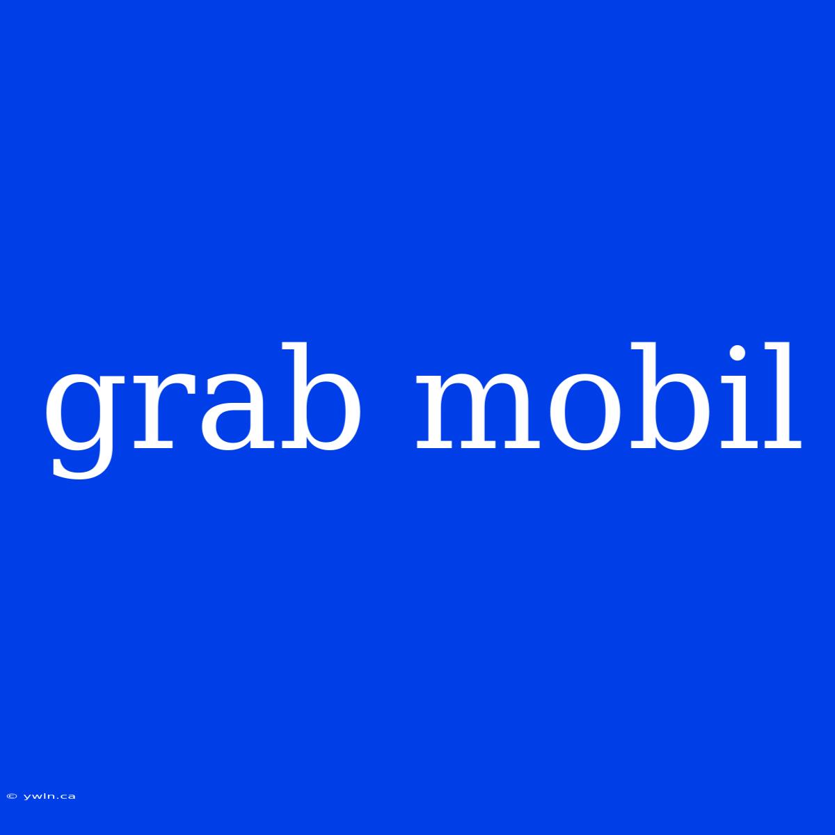 Grab Mobil