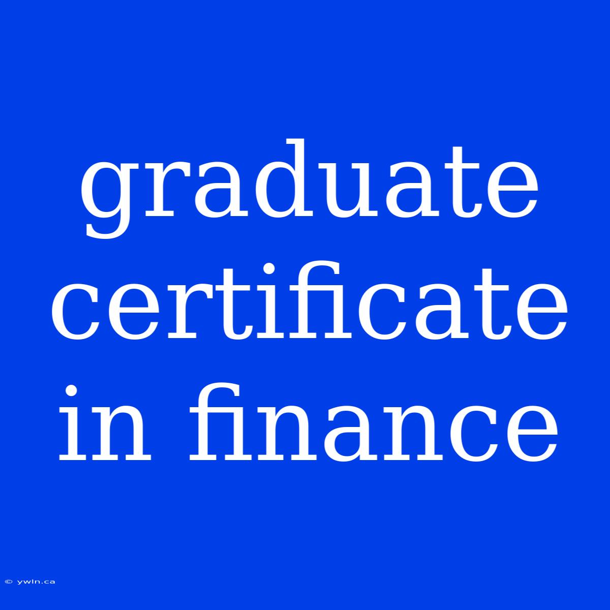 Graduate Certificate In Finance