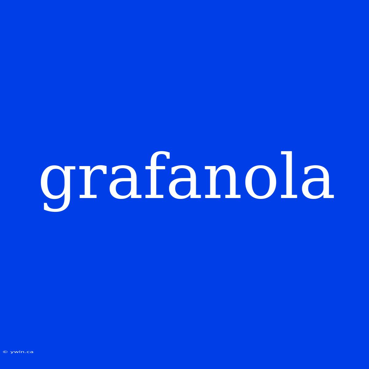 Grafanola