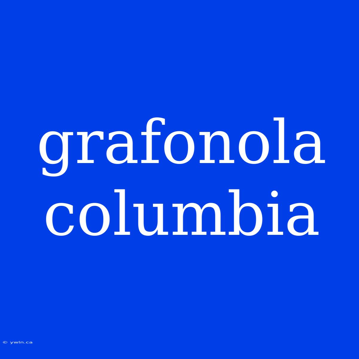 Grafonola Columbia