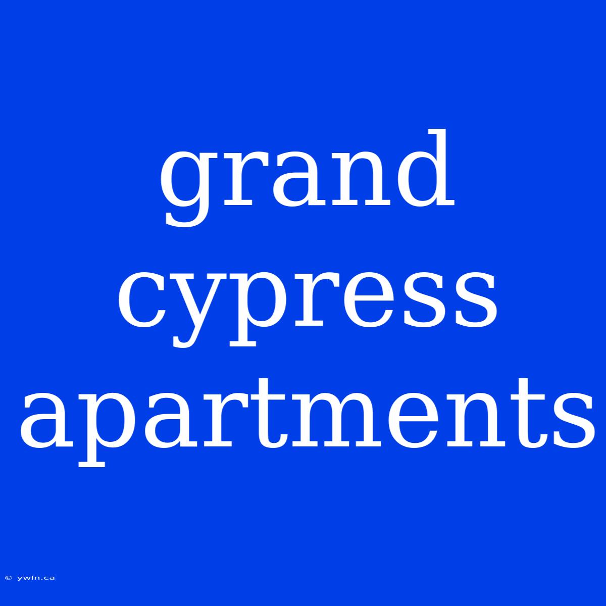 Grand Cypress Apartments