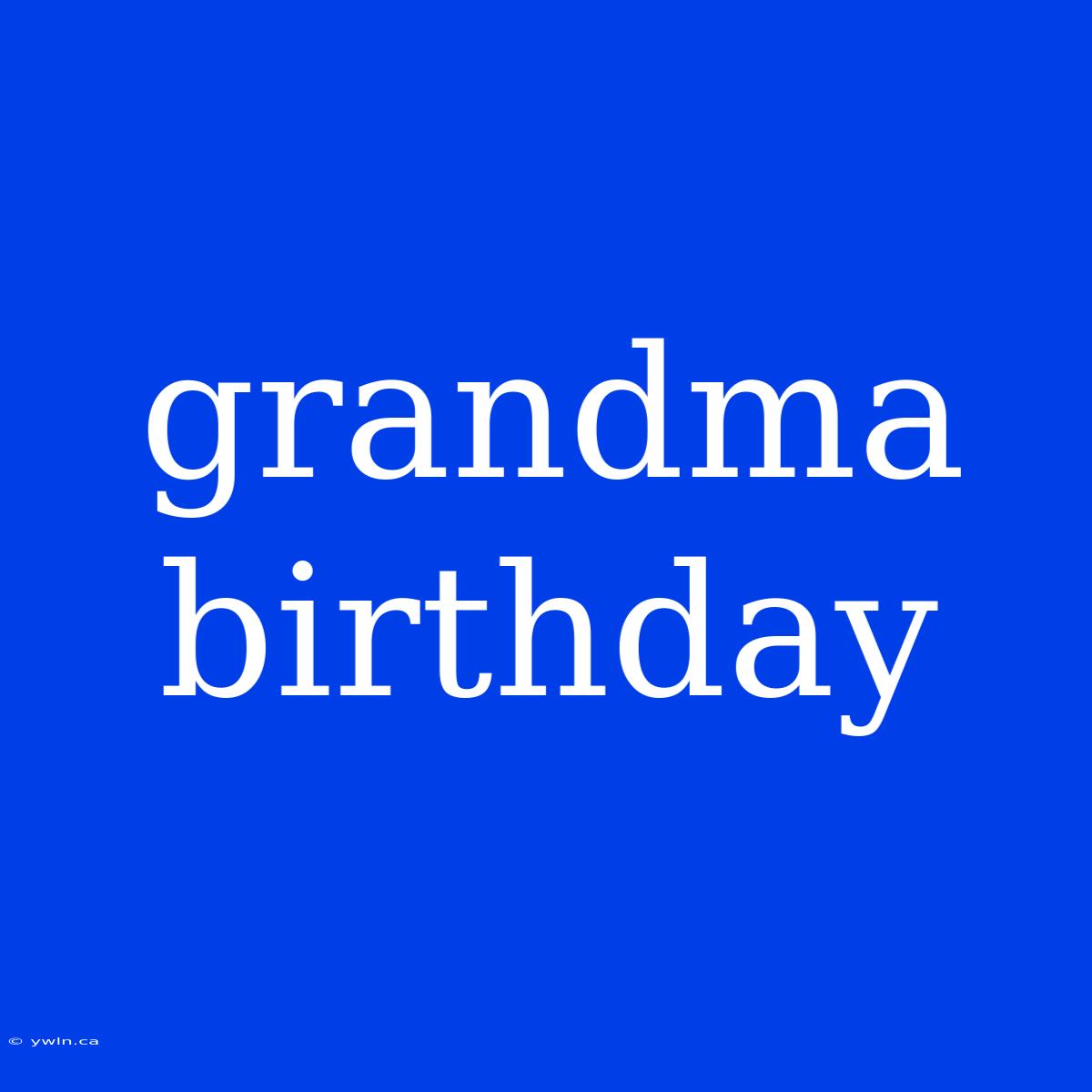 Grandma Birthday