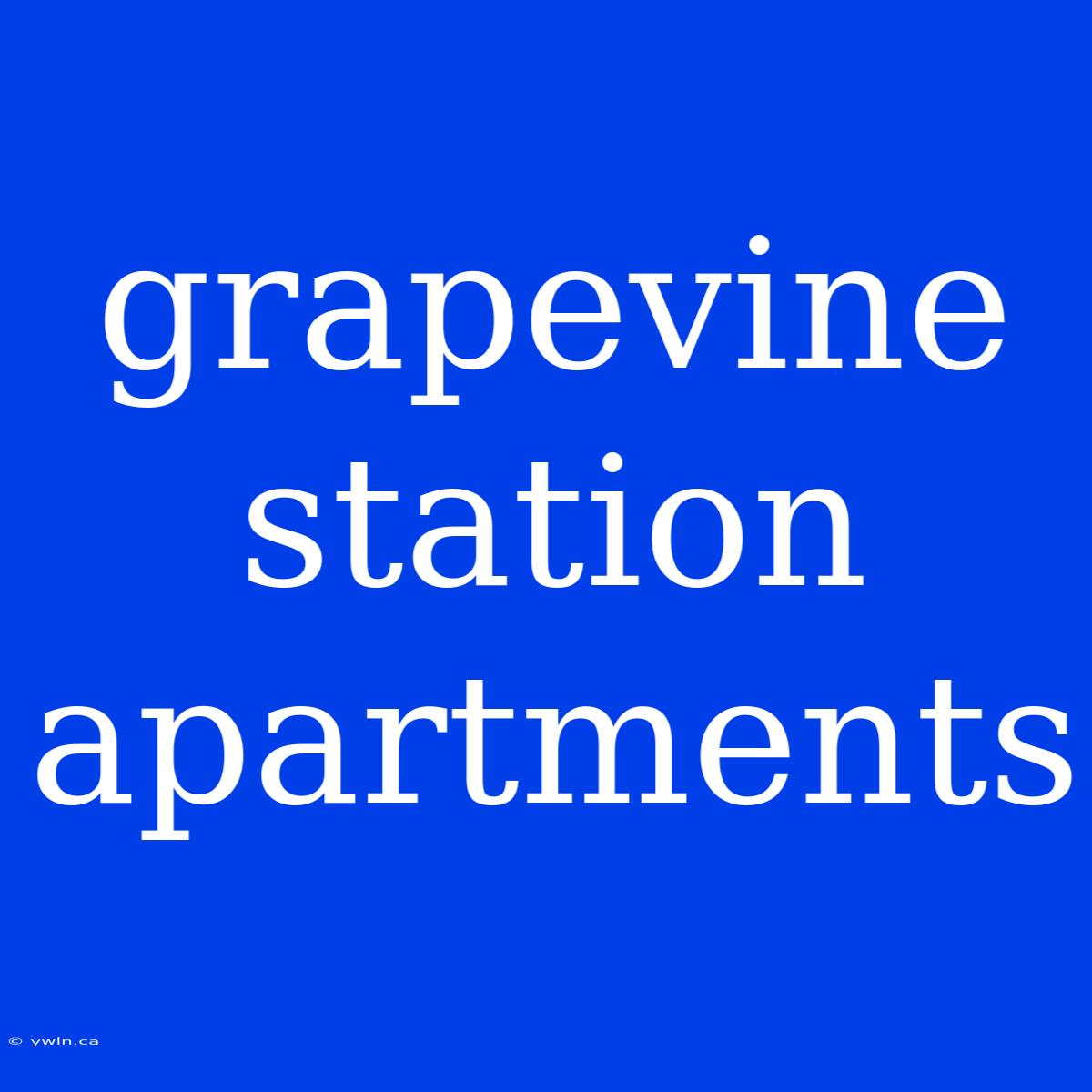 Grapevine Station Apartments