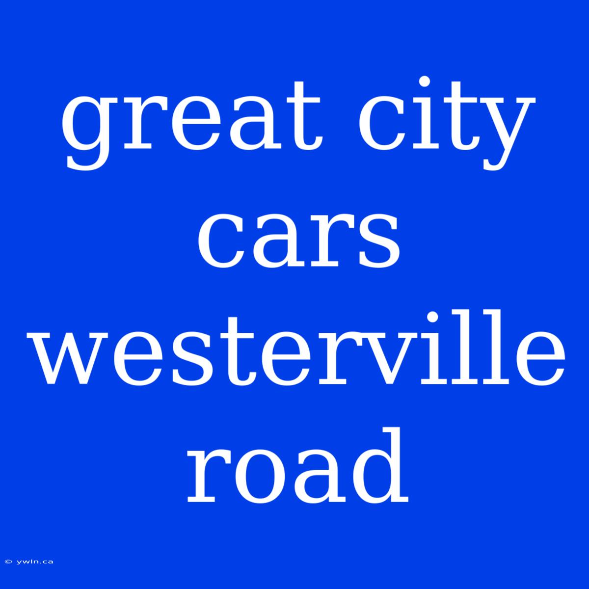 Great City Cars Westerville Road