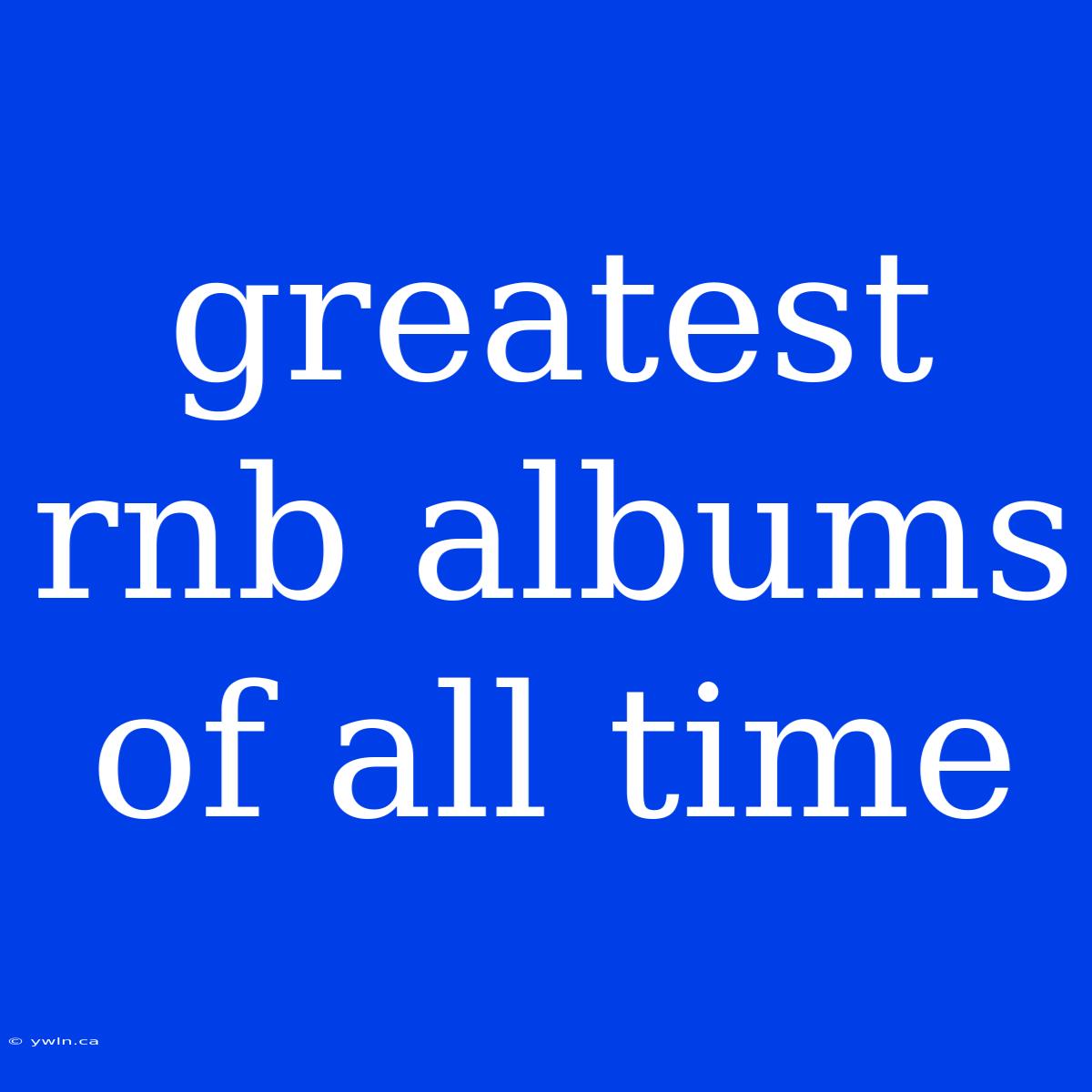 Greatest Rnb Albums Of All Time