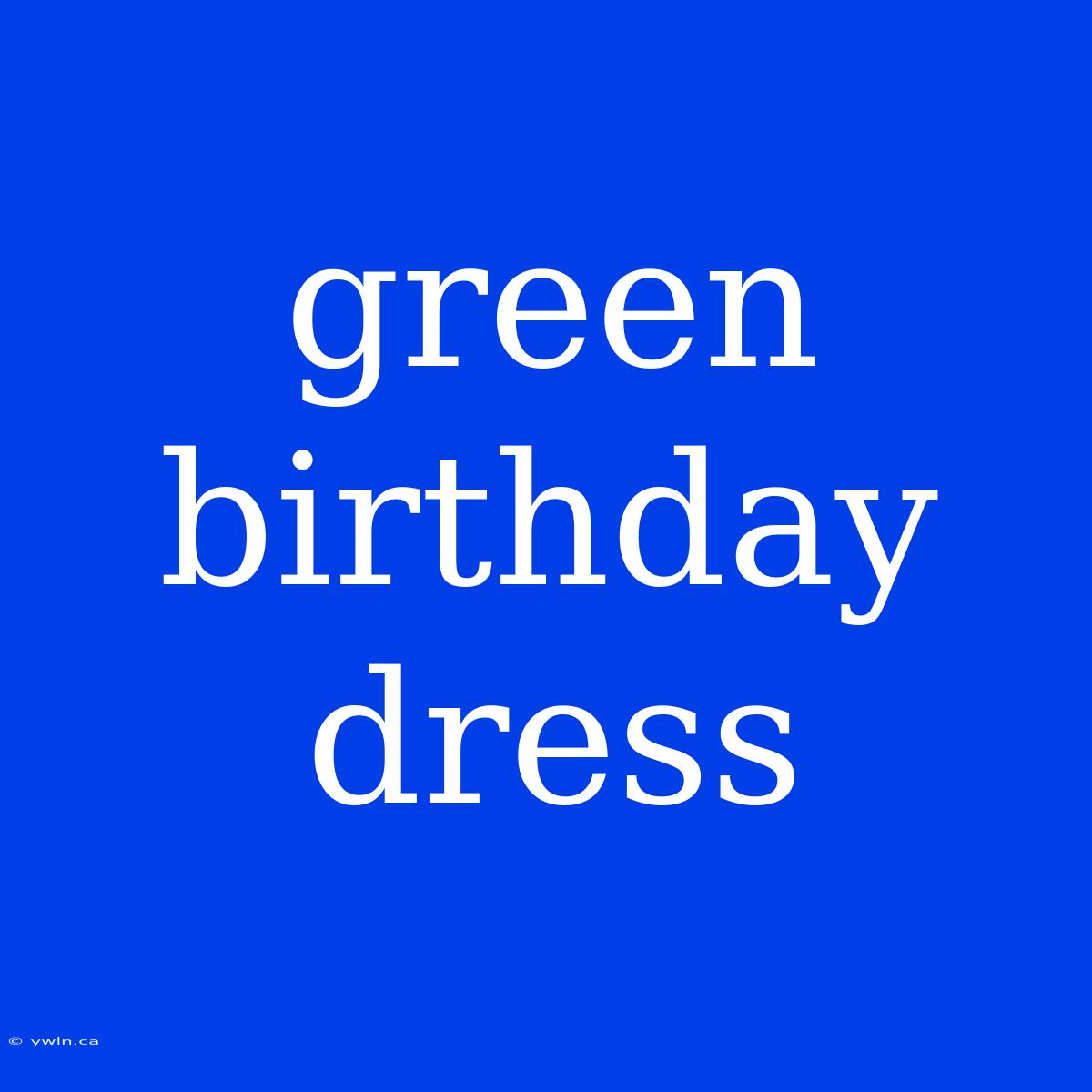 Green Birthday Dress