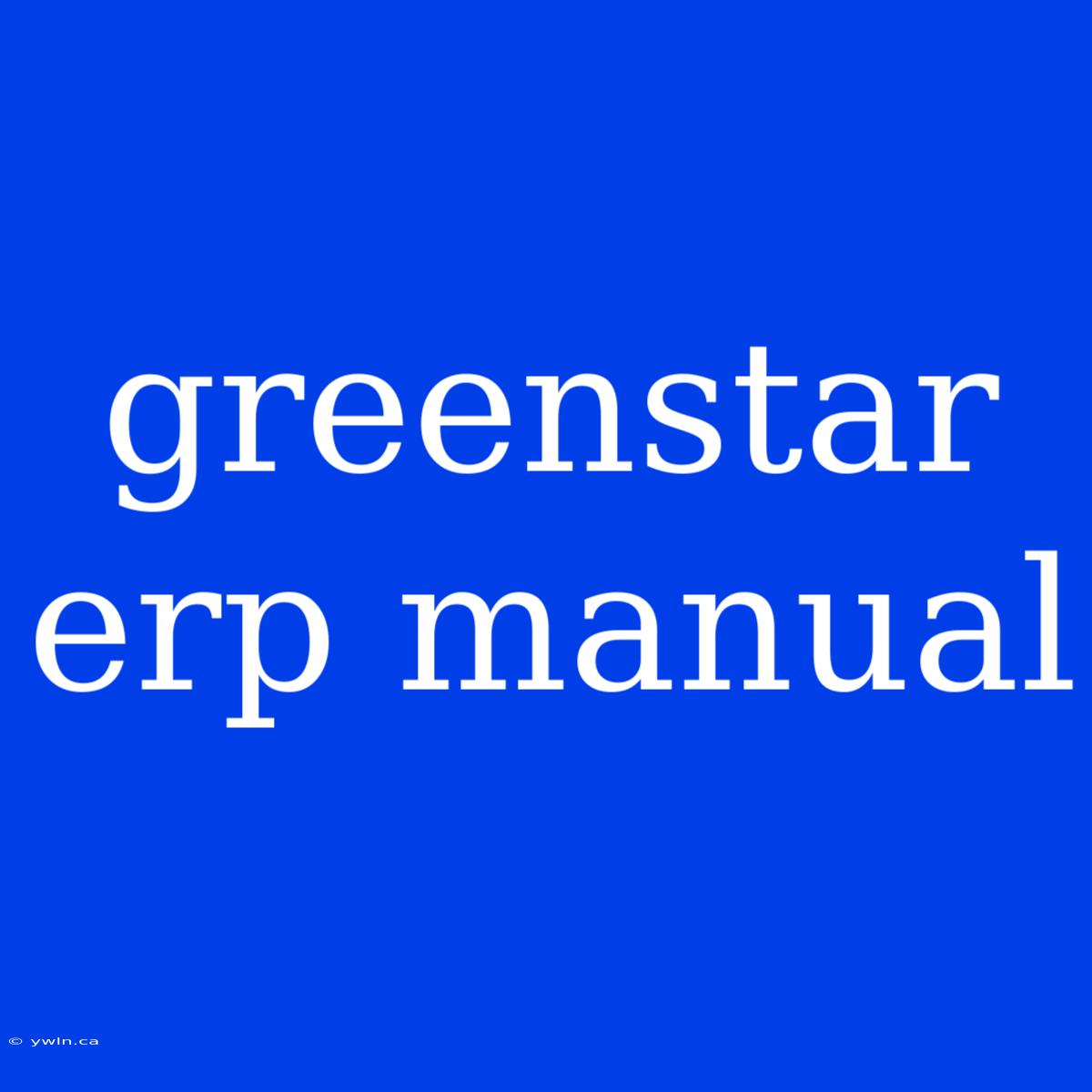 Greenstar Erp Manual