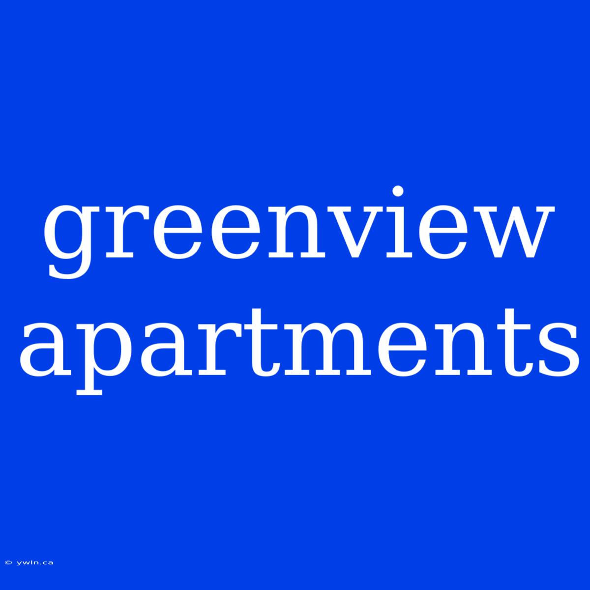 Greenview Apartments